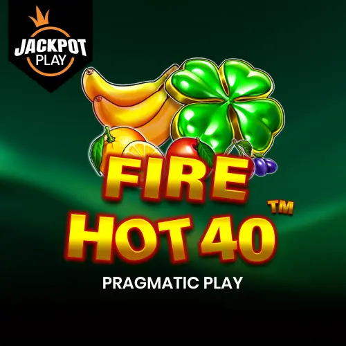 Fire Hot 40 Jackpot Play
